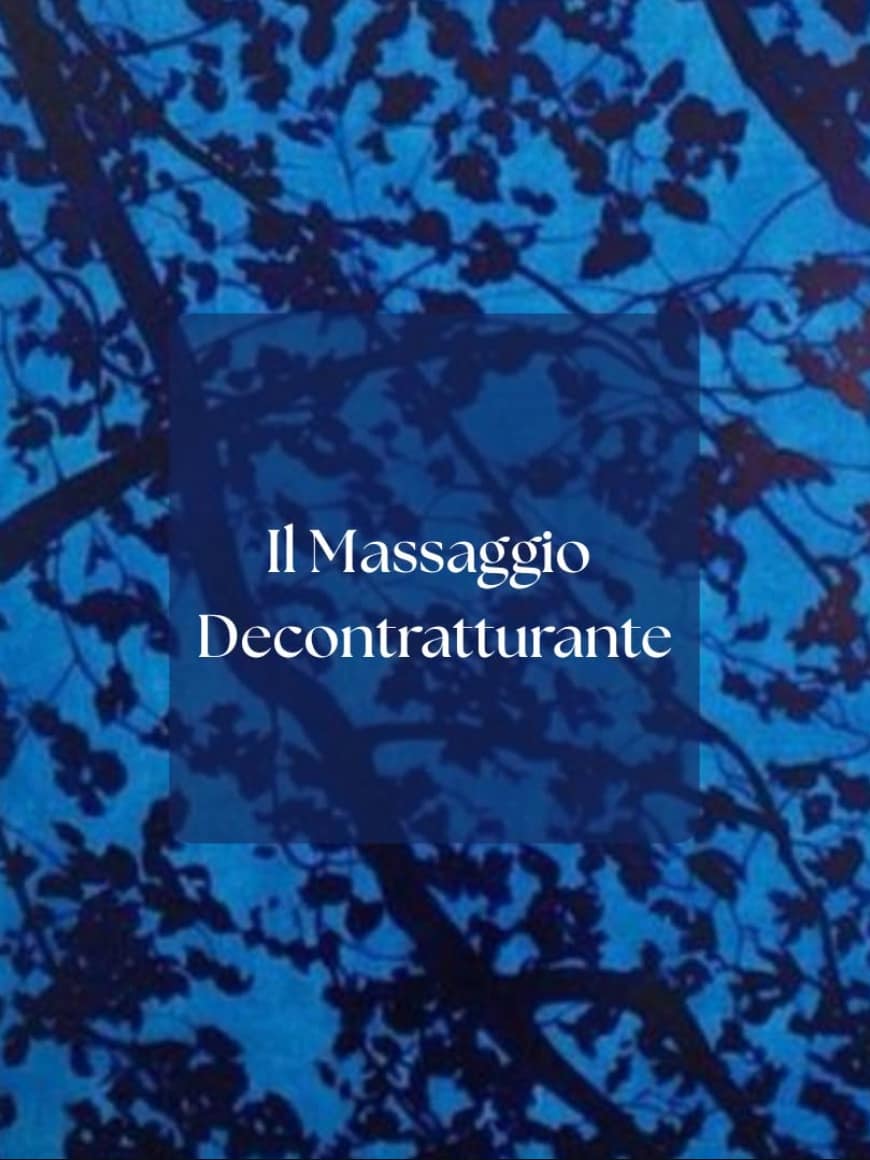 This is an image black, dark blue and blue. There are some branches and leaves.
In the middle there is slightly transparent blue square where it's written " Il massaggio decontratturante"